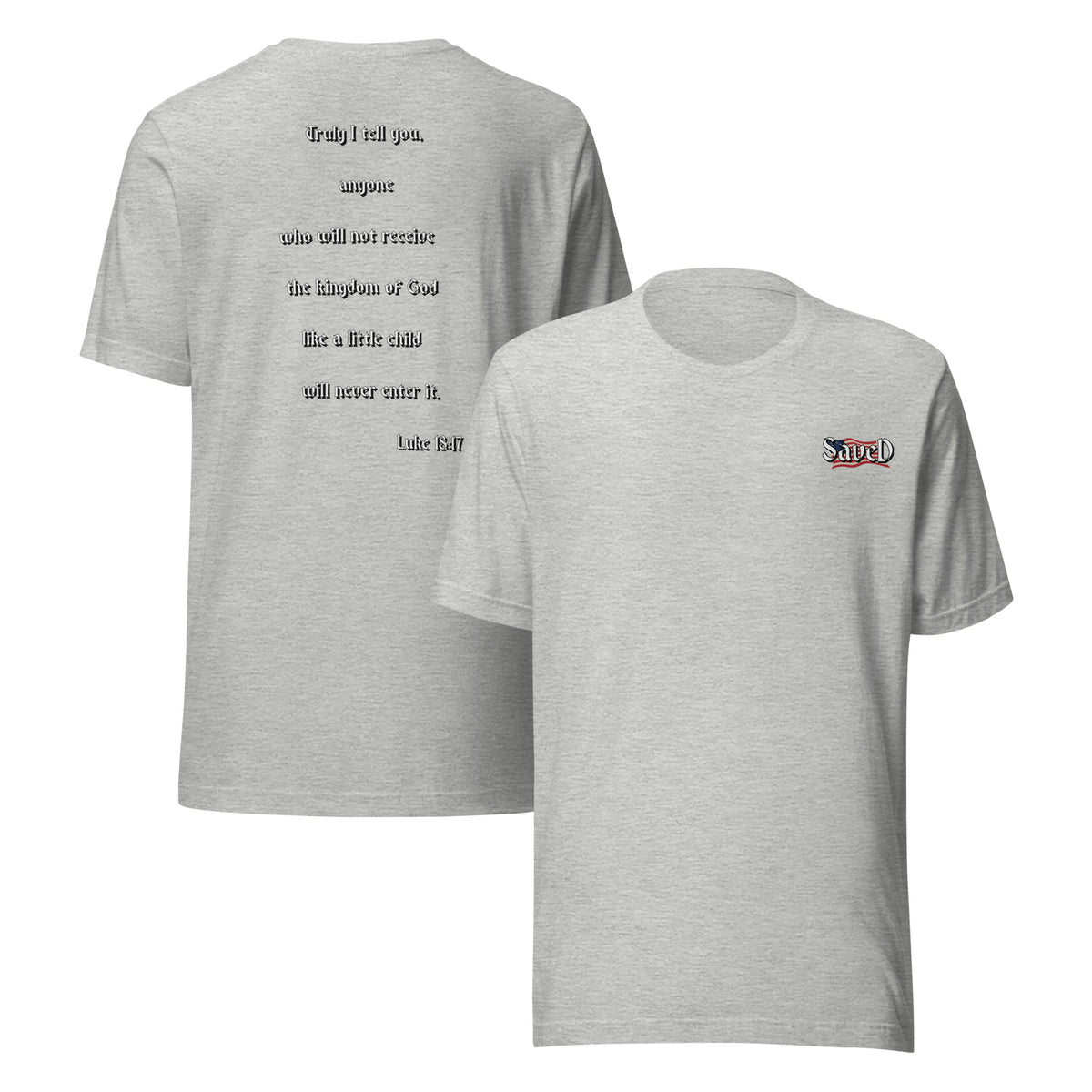 SAVED Collection™— Luke 18:17 Liberty Edition Scripture Unisex t-shirt