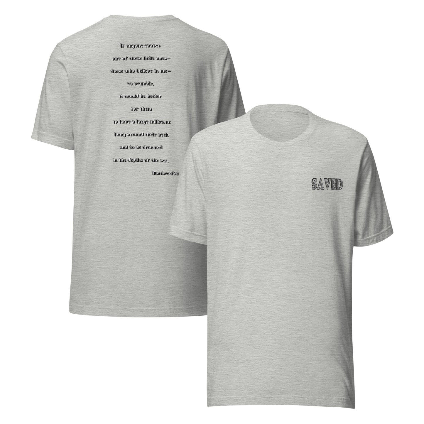 SAVED Collection™— Matthew 18:6 Scripture Unisex t-shirt