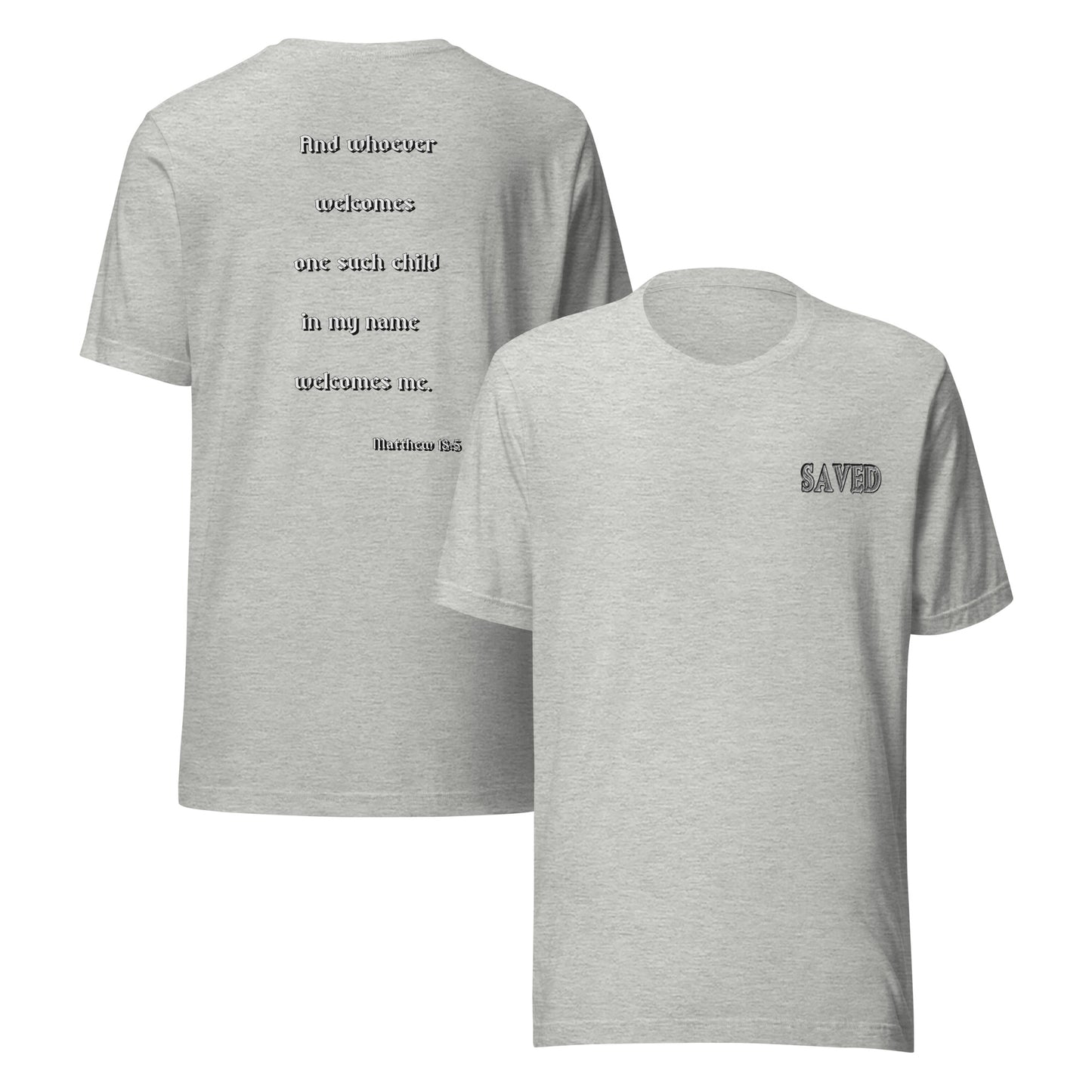SAVED Collection™— Matthew 18:5 Scripture Unisex t-shirt