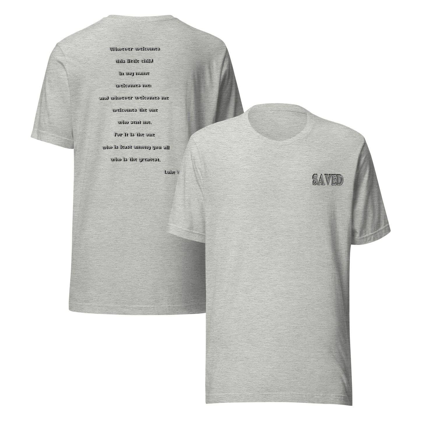 SAVED Collection™— Luke 9:48 Scripture Unisex t-shirt