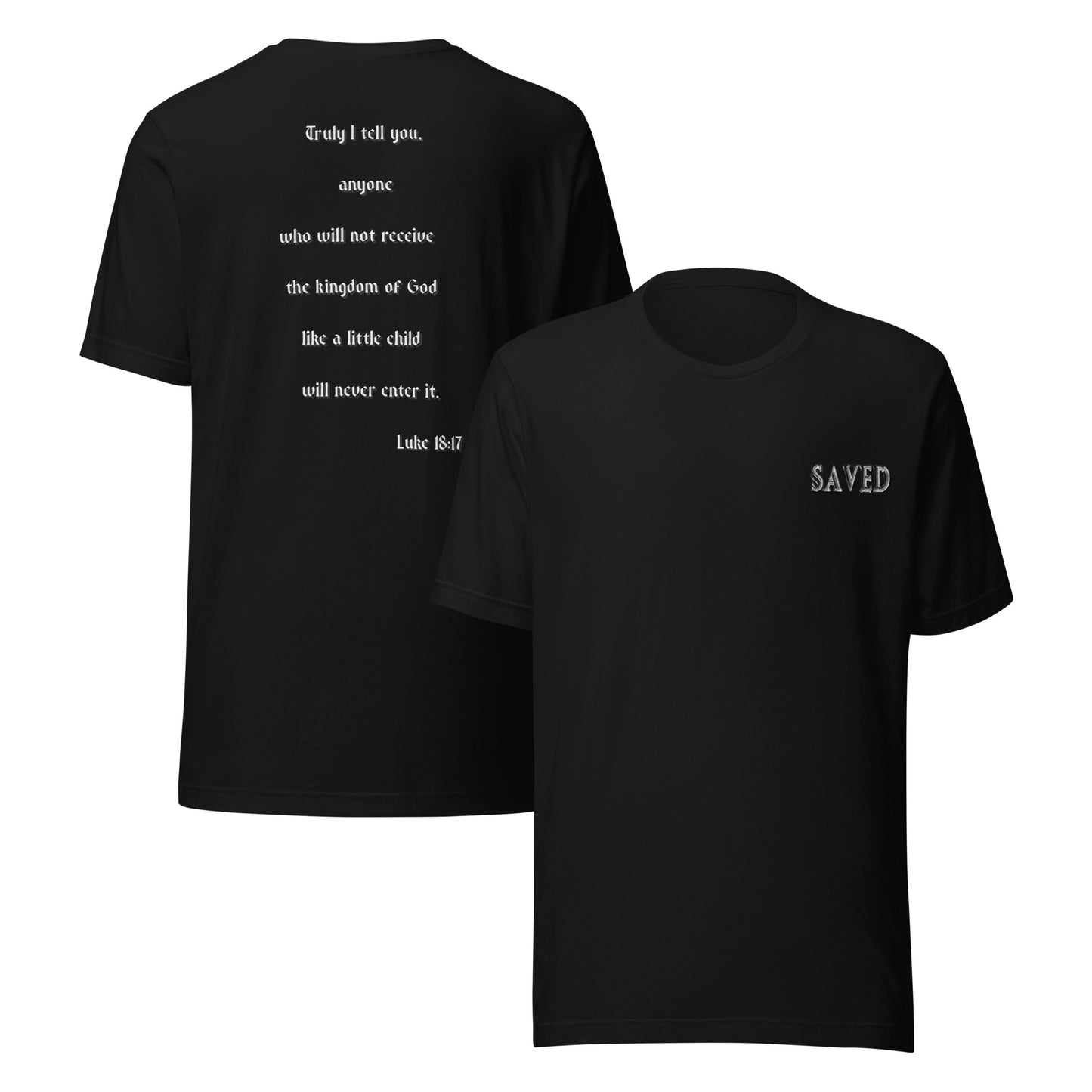SAVED Collection™— Luke 18:17 Scripture Unisex t-shirt