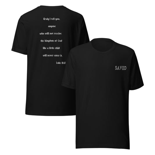 SAVED Collection™— Luke 18:17 Scripture Unisex t-shirt