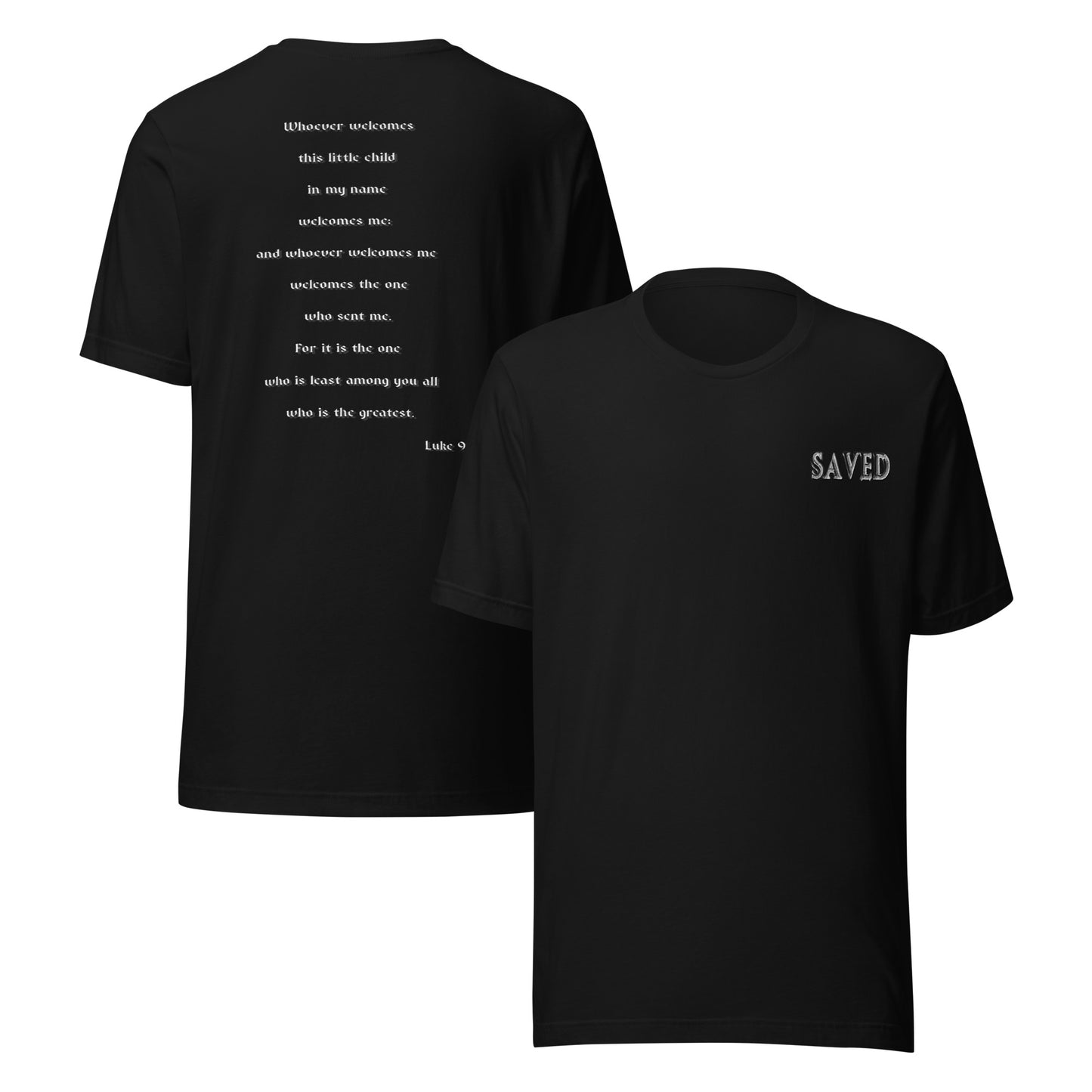 SAVED Collection™— Luke 9:48 Scripture Unisex t-shirt