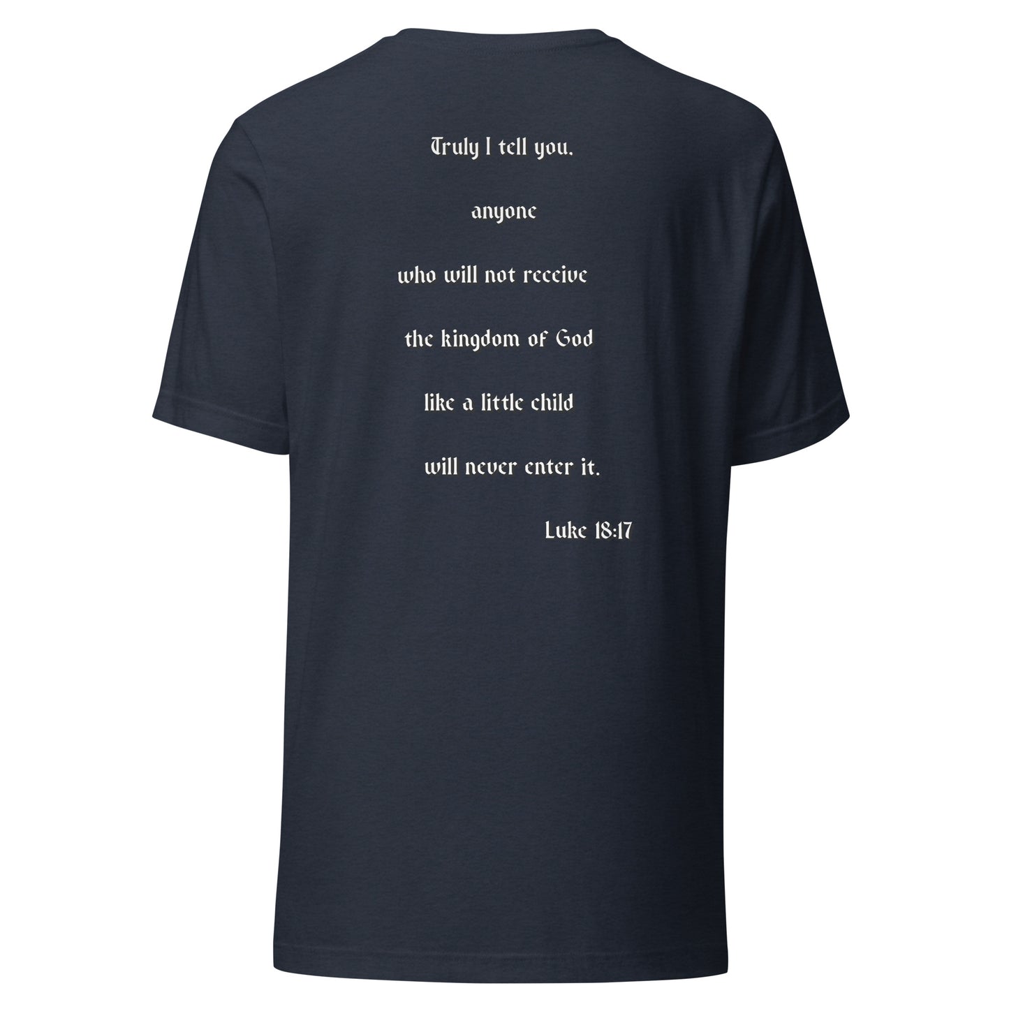 SAVED Collection™— Luke 18:17 Scripture Unisex t-shirt