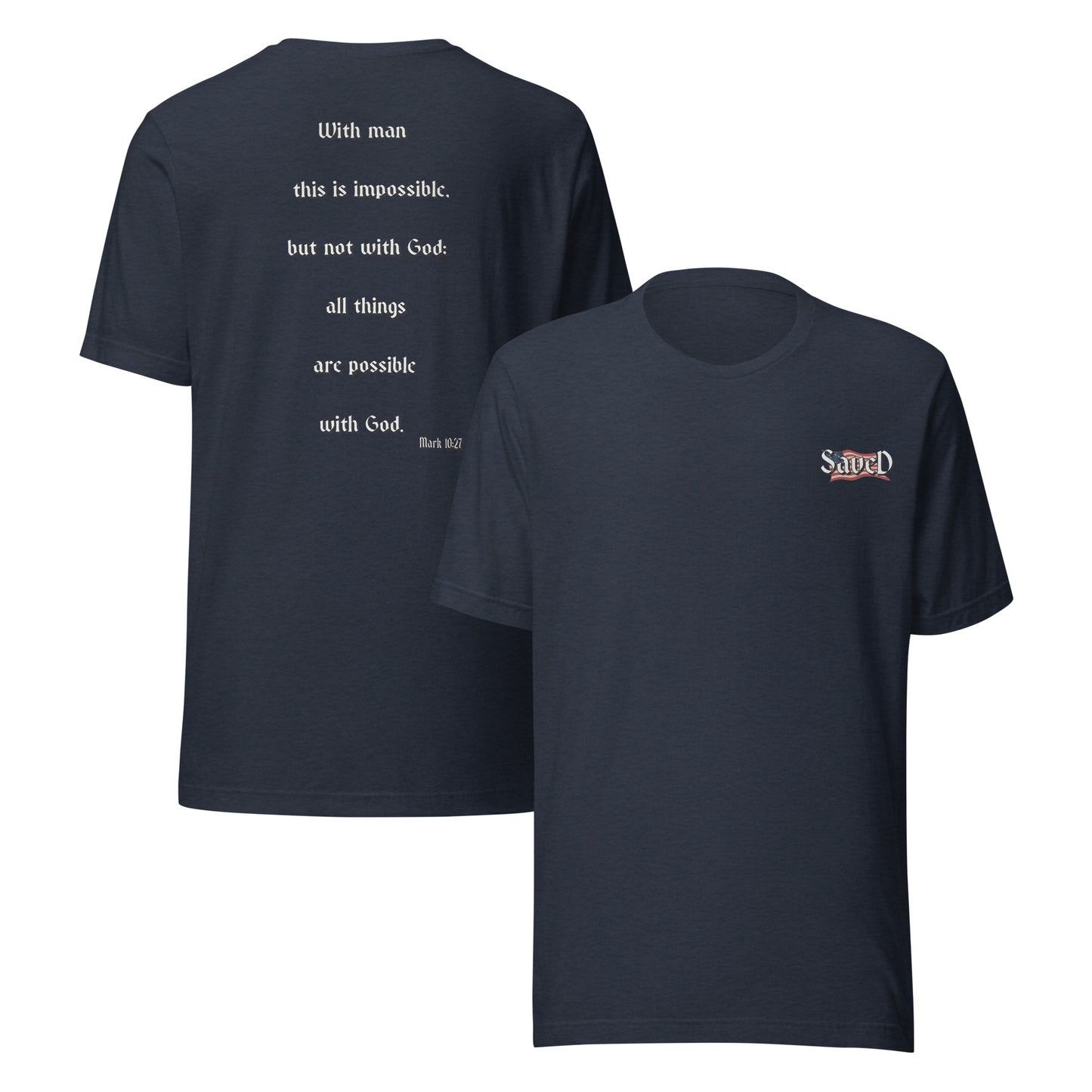 SAVED Collection™— Mark 10:27 Liberty Edition Scripture Unisex t-shirt