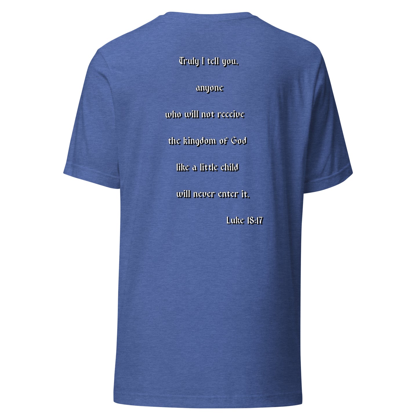 SAVED Collection™— Luke 18:17 Scripture Unisex t-shirt