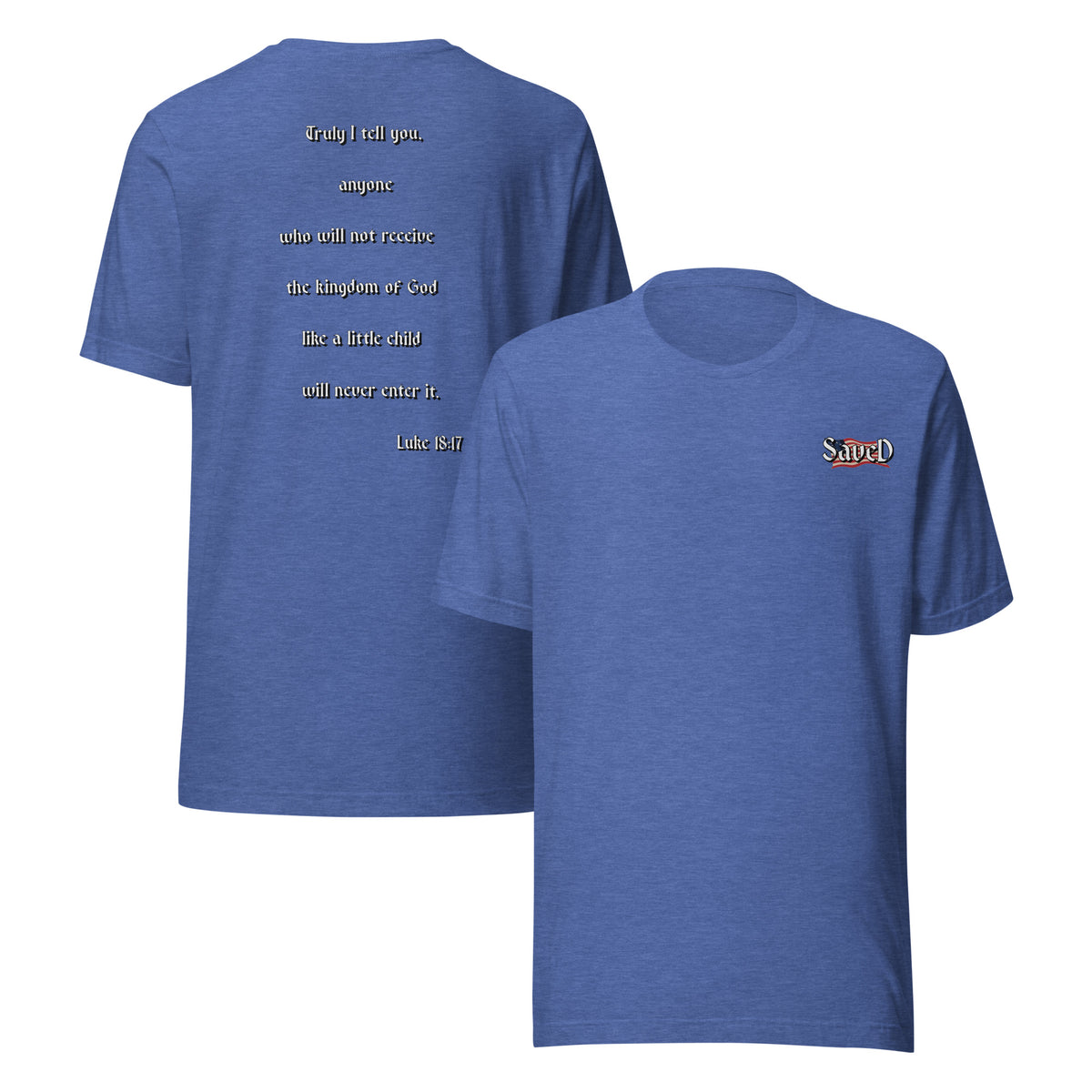 SAVED Collection™— Luke 18:17 Liberty Edition Scripture Unisex t-shirt
