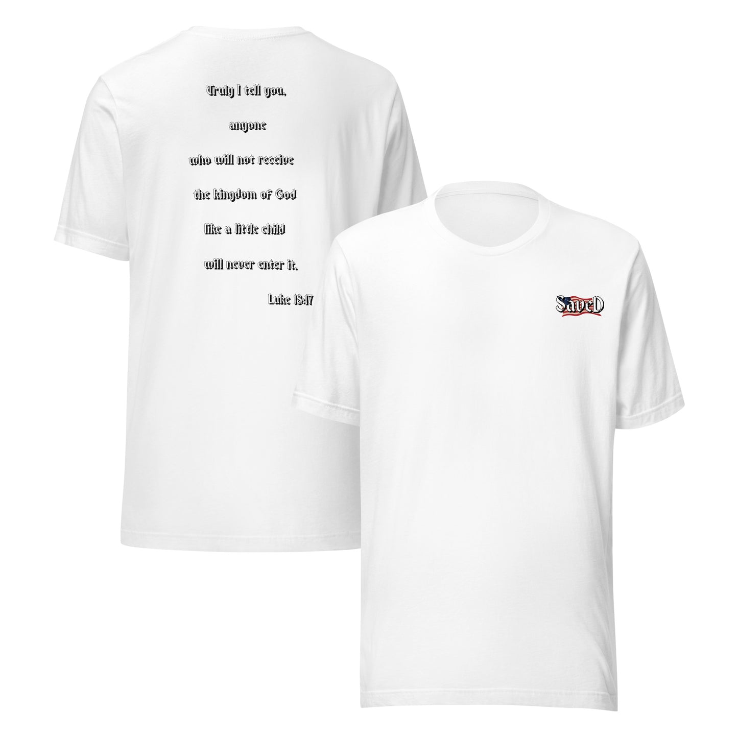 SAVED Collection™— Luke 18:17 Liberty Edition Scripture Unisex t-shirt