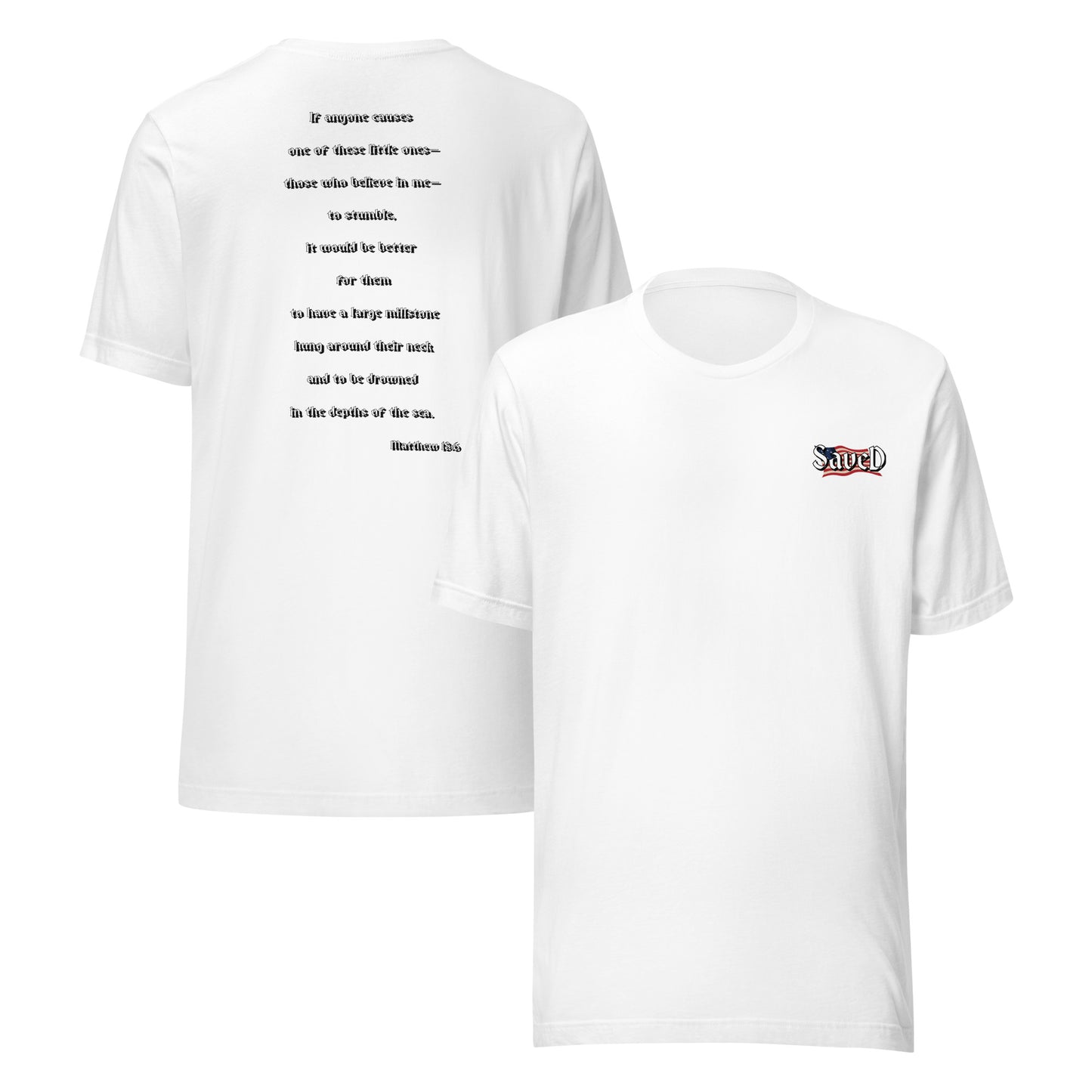 SAVED Collection™— Matthew 18:6 Liberty Edition Scripture Unisex t-shirt
