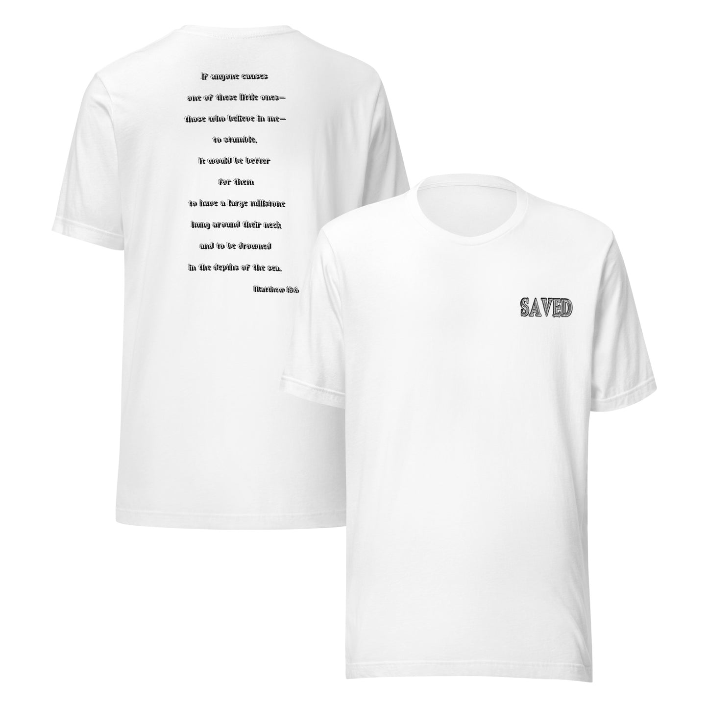SAVED Collection™— Matthew 18:6 Scripture Unisex t-shirt