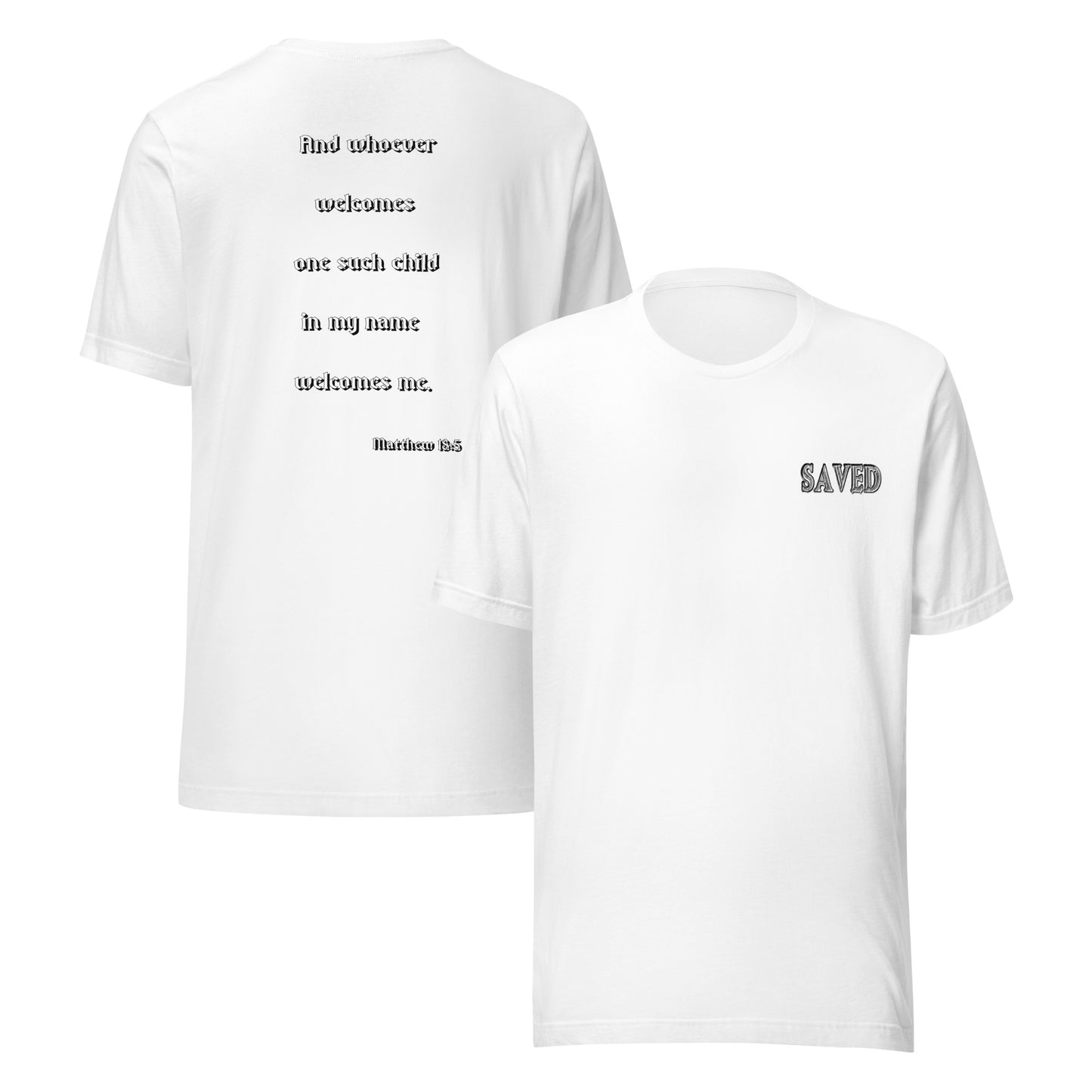SAVED Collection™— Matthew 18:5 Scripture Unisex t-shirt