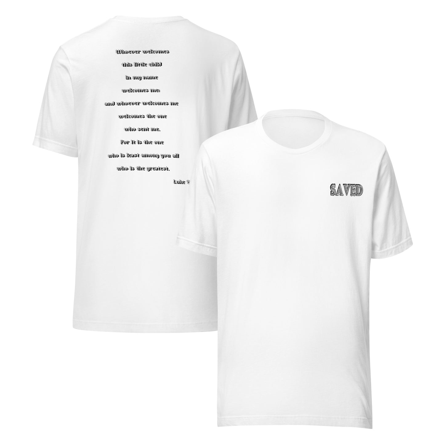 SAVED Collection™— Luke 9:48 Scripture Unisex t-shirt